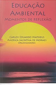 Livro Educação Ambiental Momentos de Reflexão Autor Matheus, Carlos Eduardo (2012) [usado]