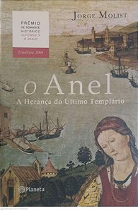 Livro o Anel - a Herança do Ultimo Templario Autor Molist, Jorge (2004) [usado]