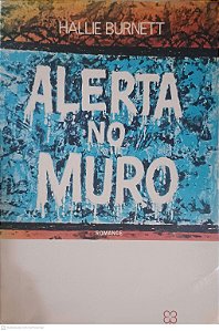 Livro Alerta no Muro Autor Burnett Hallie [usado]