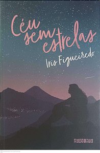 Livro Céu sem Estrelas Autor Figueiredo, Iris [usado]