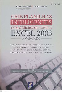 Livro Crie Planilhas Inteligentes com o Microsoft Office Excel 2003 Autor Haddad, Renato (2014) [usado]