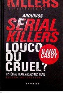 Livro Serial Killers: Louco ou Cruel? Autor Casoy, Ilana (2022) [seminovo]