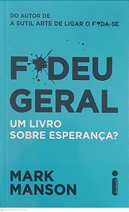Livro Fudeu Geral um Livro sobre Esperança Autor Manson, Mark (2019) [usado]
