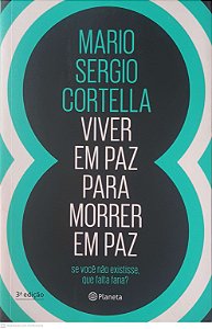 Livro Viver em Paz para Morrer em Paz Autor Cortella, Mario Sergio (2017) [usado]