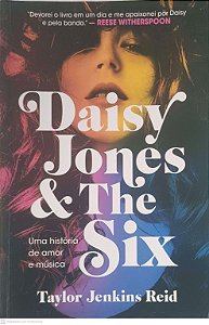 Livro Daisy Jones & The Six: Uma História de Amor e Música Autor Reid, Taylor Jenkins (2019) [usado]