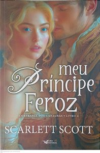 Livro Meu Principe Feroz Confraria dos Canalhas Livro 2 Autor Scott, Scarlett (2024) [usado]
