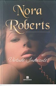 Livro Virtude Indecente Autor Roberts, Nora (2009) [usado]