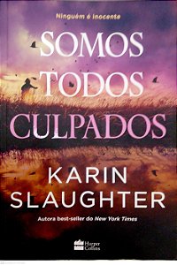 Livro Somos Todos Culpados Autor Slaughter, Karin (2025) [usado]