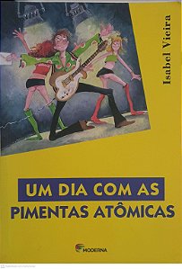 Livro um Dia com as Pimentas Atômicas Autor Vieira, Isabel (2002) [usado]