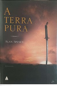 Livro a Terra Pura Autor Spence, Alan (2007) [usado]