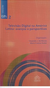 Livro Televisão Digital na America Latina: Avanços e Perspectivas Autor Morais, Osvando J. de [usado]