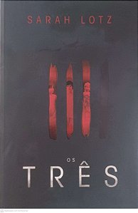 Livro os Três Autor Lotz, Sarah (2014) [usado]