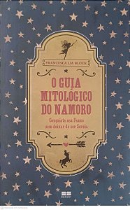 Livro o Guia Mitológico do Namoro Autor Block, Francesca Lia (2017) [usado]