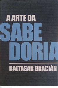 Livro a Arte da Sabedoria Autor Gracian, Baltasar (2021) [usado]