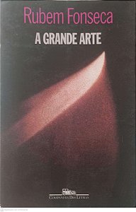 Livro a Grande Arte Autor Fonseca, Rubem (1990) [usado]