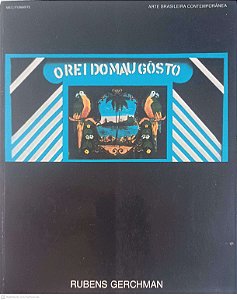 Livro o Rei do Mau Gosto Autor Gerchman, Rubens [usado]