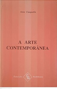 Livro a Arte Contemporênea Autor Cauquelin, Anne [usado]