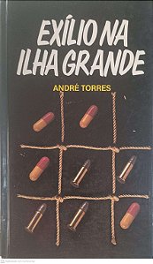 Livro Exílio na Ilha Grande Autor Torres, André (1982) [usado]