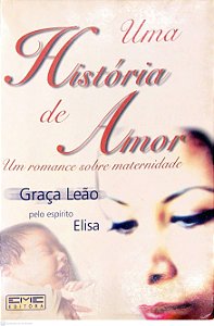 Livro Uma História de Amor Autor Leão, Maria da Graça (2002) [usado]