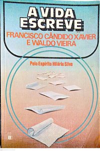 Livro a Vida Escreve Autor Xavier, Francisco Cândido (1982) [usado]
