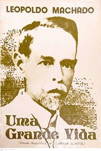 Livro Uma Grande Vida Autor Machado, Leopoldo (1980) [usado]