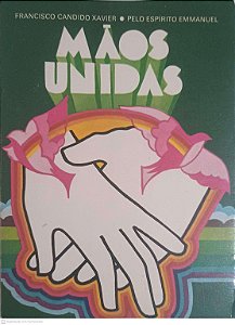 Livro Mãos Unidas Autor Xavier, Francisco Candido (1976) [usado]