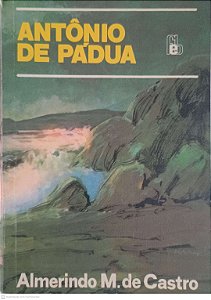 Livro Antonio de Pádua Autor Castro, Almerindo M. de (1980) [usado]