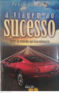 Livro a Viagem ao Sucesso: Lições do Vendedor que Ficou Milionário Autor Cardoso, Pedro (2007) [usado]