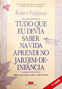 Livro Tudo que Devia Saber na Vida Aprendi no Jardim-de-infância Autor Fulghum, Robert [usado]