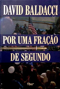 Livro por Uma Fração de Segundo Autor Baldacci, David (2005) [usado]