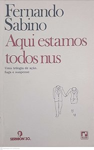 Livro Aqui Estamos Todos Nus Autor Sabino, Fernando (1993) [usado]