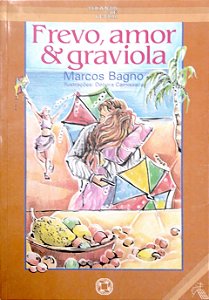 Livro Frevo, Amor & Graviola [tirando de Letra] Autor Bagno, Marcos (1991) [usado]