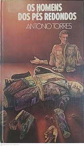 Livro os Homens dos Pés Redondos Autor Torres, Antônio [usado]