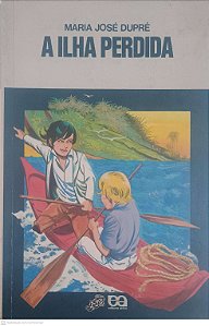 Livro a Ilha Perdida Autor Dupré, Maria José (1984) [usado]
