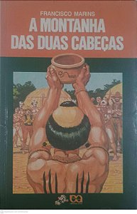 Livro a Montanha das Duas Cabeças Autor Marins, Francisco (1988) [usado]