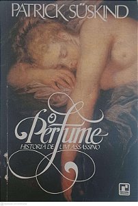 Livro o Perfume Historia de um Assassino Autor Suskind, Patrick [usado]