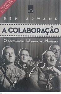Livro a Colaboração; o Pacto entre Hollywood e o Nazimos Autor Urwad, Ben (2014) [usado]