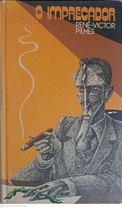 Livro o Imprecador Autor Pilhes, René-victor [usado]