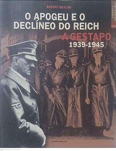 Livro o Apogeu e o Declineo do Reich a Gestapo 1939-1945 Autor Butler, Repert (2008) [usado]