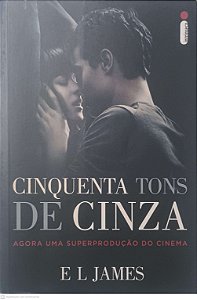 Livro Cinquenta Tons de Cinza: Agora Uma Superprodução do Cinema Autor James, E. L. (2015) [usado]