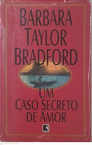 Livro um Caso Secreto de Amor Autor Bradford, Barbara Taylor (1997) [usado]