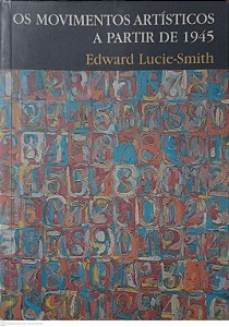 Livro os Movimentos Artísticos a Partir de 1941 Autor Lucie, Edward (2006) [usado]
