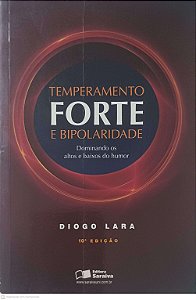 Livro Temperamento Forte e Bipolaridade Autor Lara, Diogo (2009) [usado]