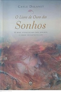 Livro o Livro de Ouro do Sonhos Autor Delaney, Gayle (2004) [usado]