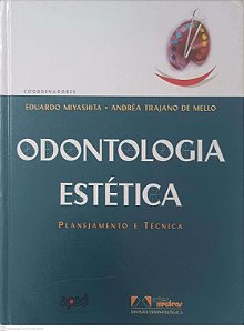Livro Odontologia: Planejamento e Tecnica Autor Miyashita, Eduardo e Mello, Andrea Trajano (2006) [usado]