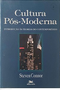 Livro Cultura Pós-moderna Introdução Às Teorias do Contemporâneo Autor Connor, Steven (1989) [usado]
