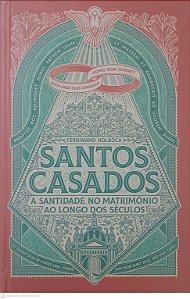 Livro Santos Casados; a Santidade no Matreimonio ao Longo dos Seculos Autor Holbock, Ferdinand (2020) [usado]