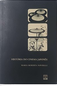 Livro História do Cinema Japonês Autor Novielli, Maria Roberta (2007) [usado]