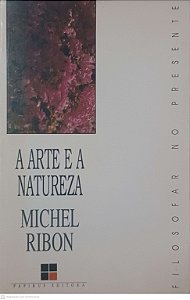 Livro a Arte e a Natureza Autor Ribon, Michel (1991) [usado]