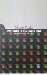 Livro Buscando o seu Mindinho: um Almanaque Auricular Autor Prata, Mario (2002) [usado]